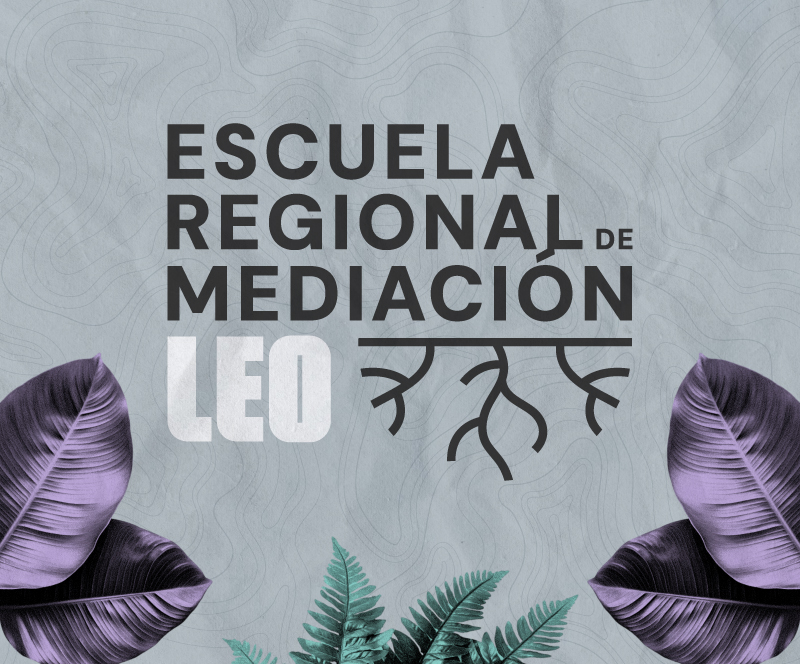 Ya están abiertas las inscripciones para hacer parte de la Escuela Regional de Mediación LEO