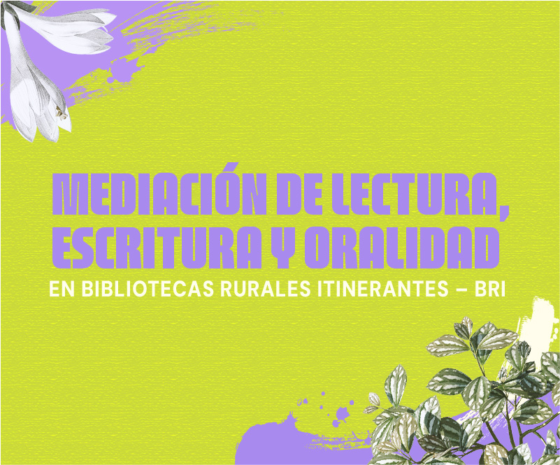 Está abierta la invitación para postular proyectos de mediación de lectura en Bibliotecas Rurales Itinerantes – BRI