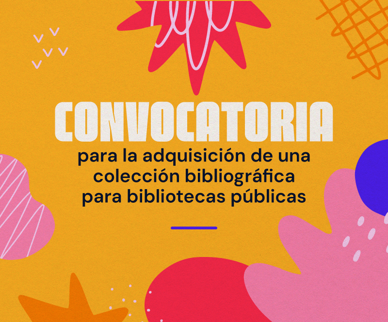 Participe en la convocatoria para la adquisición de colecciones bibliográficas en bibliotecas públicas