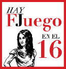 Hay Juego\Fuego en el 16