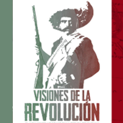 Entre carabinas, batallones y adelitas: la Revolución Mexicana y su impacto en el imaginario colectivo