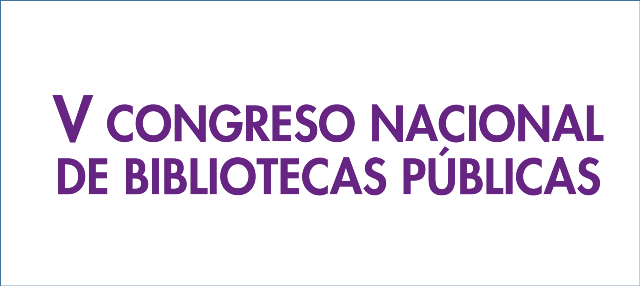 V Congreso Nacional de Bibliotecas Públicas