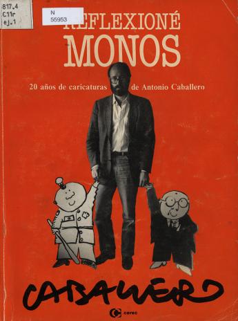 Reflexioné monos. 20 años de caricaturas de Antonio Caballero