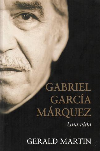 Gabriel García Márquez. Una vida